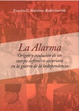 portada La Alarma: Origen y Evolución de un Cuerpo Defensivo Asturiano en la Guerra de la Independencia