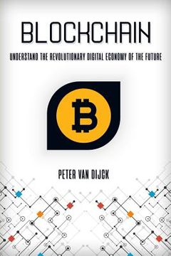 portada Blockchain: Understand the Revolutionary Digital Economy of the Future (en Inglés)