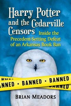 portada Harry Potter and the Cedarville Censors: Inside the Precedent-Setting Defeat of an Arkansas Book ban (en Inglés)