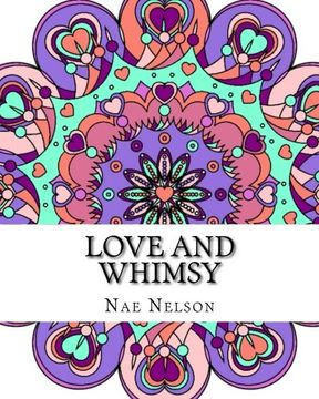 portada Love and Whimsy: Adult Coloring Book: Beautiful Mandalas and Relaxing Designs (Adult Coloring Books) (Volume 1)