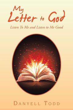 portada My Letter to God: Listen to Me and Listen to Me Good