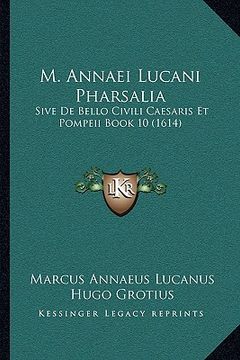 portada M. Annaei Lucani Pharsalia: Sive De Bello Civili Caesaris Et Pompeii Book 10 (1614) (in Latin)