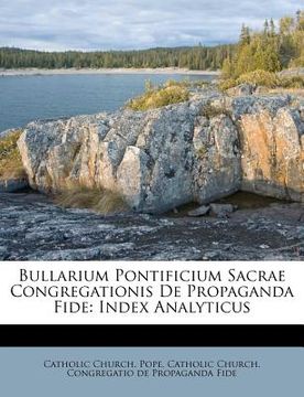 portada bullarium pontificium sacrae congregationis de propaganda fide: index analyticus