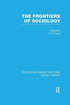 portada The Frontiers of Sociology (Rle Social Theory) (en Inglés)