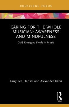 portada Caring for the Whole Musician: Awareness and Mindfulness (Cms Emerging Fields in Music) 