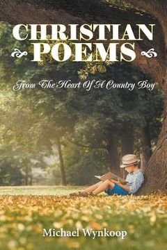 portada Christian Poems: From The Heart Of A Country Boy (en Inglés)