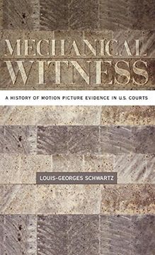 portada Mechanical Witness: A History of Motion Picture Evidence in U. S. Courts (en Inglés)