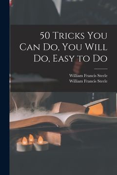 portada 50 Tricks You Can Do, You Will Do, Easy to Do (en Inglés)