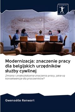 portada Modernizacja: znaczenie pracy dla belgijskich urzędników slużby cywilnej (in Polaco)