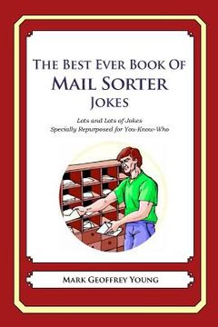 portada The Best Ever Book of Mail Sorter Jokes: Lots and Lots of Jokes Specially Repurposed for You-Know-Who (en Inglés)
