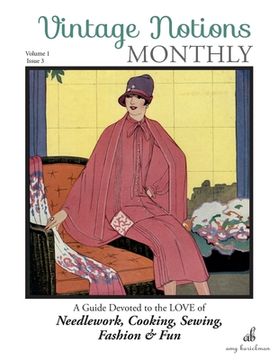 portada Vintage Notions Monthly - Issue 3: A Guide Devoted to the Love of Needlework, Cooking, Sewing, Fashion & Fun