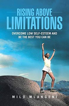 portada Rising Above Limitations: Overcome low Self-Esteem and be the Best you can be (in English)