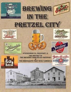 portada Brewing in the Pretzel City (en Inglés)