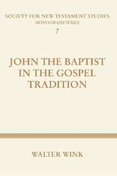 portada john the baptist in the gospel tradition (in English)