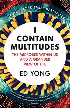 portada I Contain Multitudes: The Microbes Within Us and a Grander View of Life