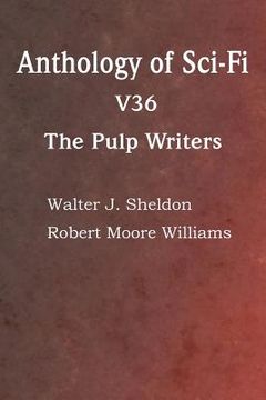 portada Anthology of Sci-Fi V36, the Pulp Writers (en Inglés)