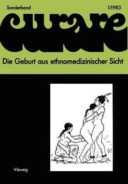 portada Die Geburt Aus Ethnomedizinischer Sicht: Beiträge Und Nachträge Zur IV. Internationalen Fachkonferenz Der Arbeitsgemeinschaft Ethnomedizin Über Tradit (en Alemán)