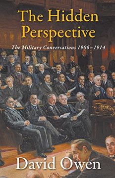 portada The Hidden Perspective: The Military Conversations 1906-1914 (en Inglés)