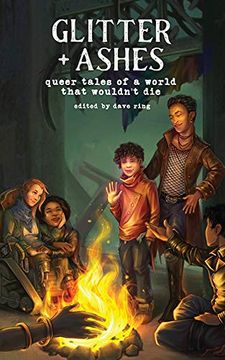 portada Glitter + Ashes: Queer Tales of a World That Wouldn'T die (en Inglés)