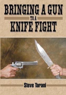 portada Bringing a Gun to a Knife Fight (en Inglés)