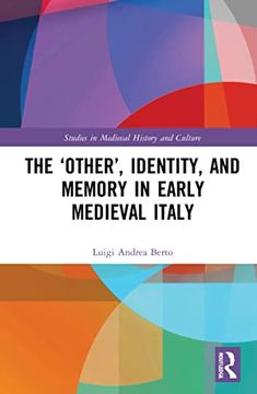 portada The ‘Other’, Identity, and Memory in Early Medieval Italy (Studies in Medieval History and Culture) 