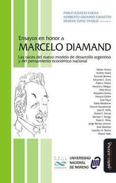 portada Ensayos en Honor a Marcelo Diamand: Las Raices del Nuevo Modelo de Desarrollo Argentino y del Pensamiento Económico Nacional