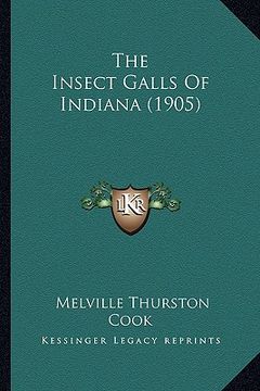 portada the insect galls of indiana (1905) (en Inglés)