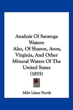 portada analysis of saratoga waters: also, of sharon, avon, virginia, and other mineral waters of the united states (1855) (in English)