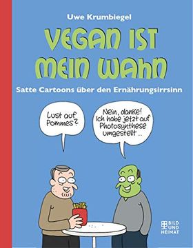 portada Vegan ist Mein Wahn: Satte Cartoons Über den Ernährungsirrsinn (en Alemán)