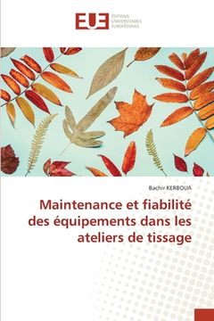 portada Maintenance et fiabilité des équipements dans les ateliers de tissage (in French)