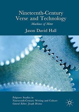 portada Nineteenth-Century Verse and Technology: Machines of Meter (Palgrave Studies in Nineteenth-Century Writing and Culture)
