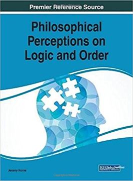 portada Philosophical Perceptions on Logic and Order (Advances in Knowledge Acquisition, Transfer, and Management (AKATM))