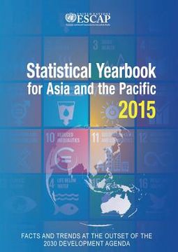 portada Statistical Yearbook for Asia and the Pacific 2015: Facts and Trends at the Outset of the 2030 Development Agenda (en Inglés)