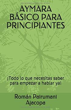 portada Aymara Básico Para Principiantes: Todo lo que Necesitas Saber Para Empezar a Hablar ya! (in Spanish)