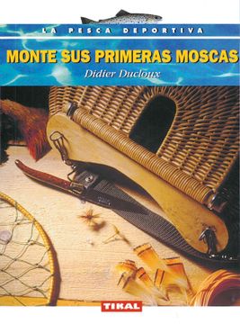 portada Monte sus Primeras Moscas (la Pesca Deportiva) (in Spanish)