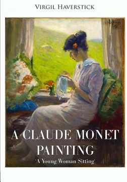 portada A Claude Monet Painting "A Young Woman Sitting" (in English)