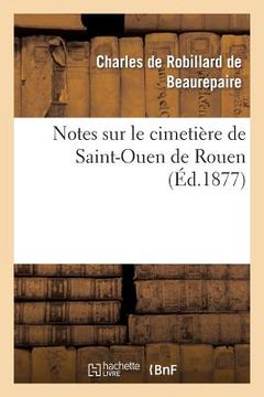 portada Notes Sur Le Cimetière de Saint-Ouen de Rouen (en Francés)