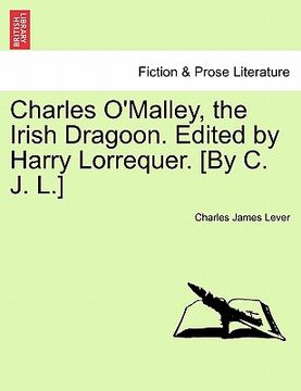 portada charles o'malley, the irish dragoon. edited by harry lorrequer. [by c. j. l.] (en Inglés)