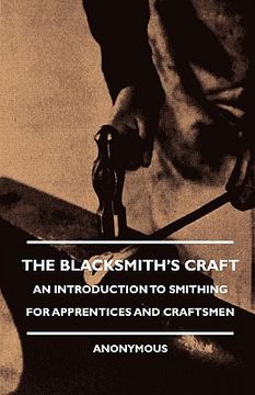portada the blacksmith's craft - an introduction to smithing for apprentices and craftsmen (en Inglés)