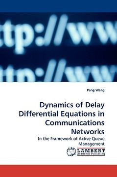 portada dynamics of delay differential equations in communications networks (en Inglés)