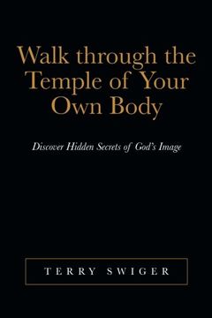 portada Walk Through the Temple of Your Own Body: Discover Hidden Secrets of God's Image