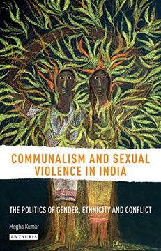 portada Communalism and Sexual Violence in India: The Politics of Gender, Ethnicity and Conflict