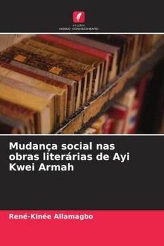 portada Mudança Social nas Obras Literárias de ayi Kwei Armah