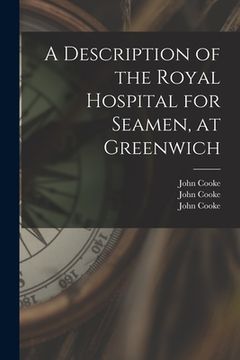 portada A Description of the Royal Hospital for Seamen, at Greenwich [electronic Resource]
