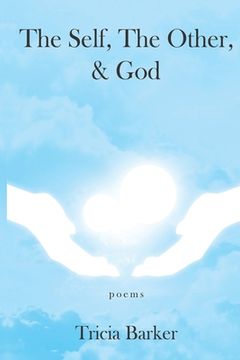 portada The Self, The Other, and God: Poems (en Inglés)
