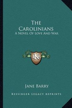 portada the carolinians: a novel of love and war (in English)