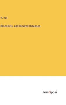 portada Bronchitis, and Kindred Diseases (en Inglés)