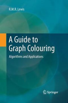 portada A Guide to Graph Colouring: Algorithms and Applications (en Inglés)