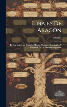 portada Linajes de Aragon: Revista Quincenal Ilustrada: Reseña Histórica, Genealogica y Heráldica de las Familias Aragonesas; Volume 3