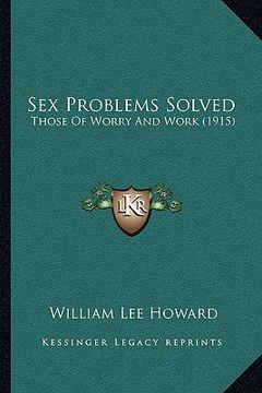 portada sex problems solved: those of worry and work (1915) (in English)